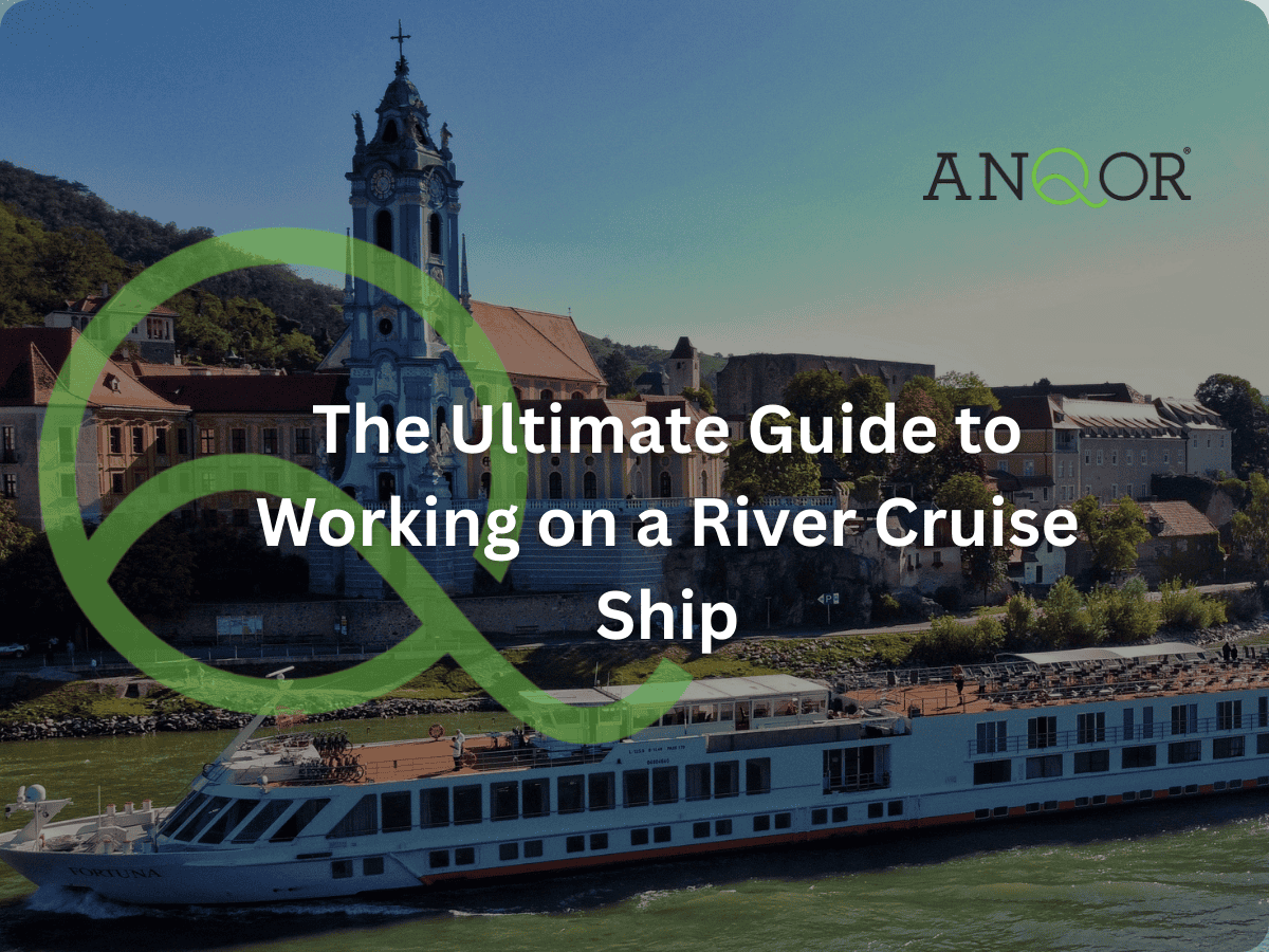 The Ultimate Guide to Working on a River Cruise Ship